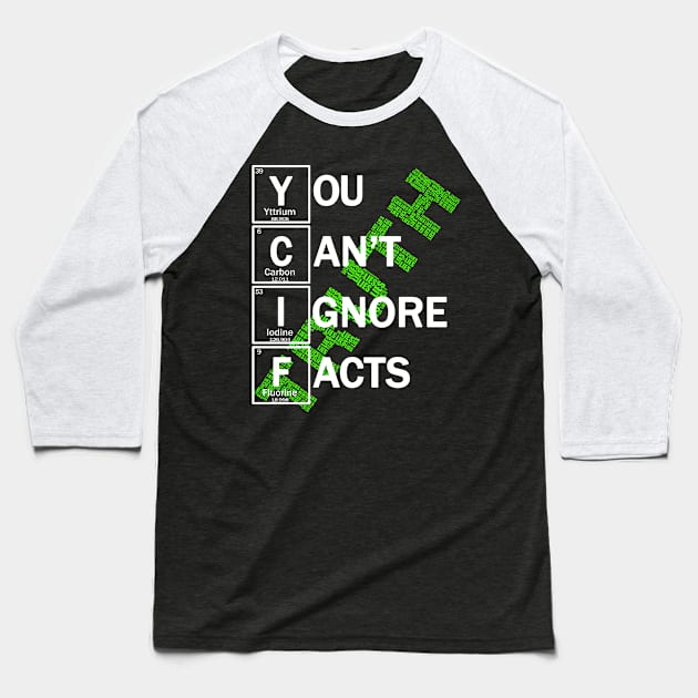 TRUTH you can't ignore facts Baseball T-Shirt by Context